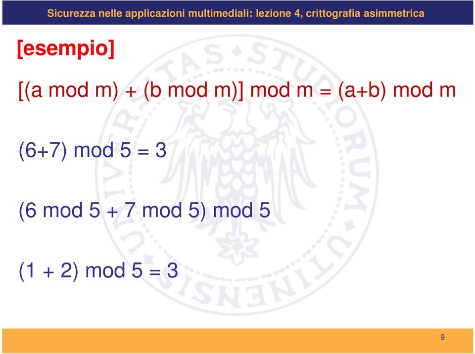 (6+7) mod 5 = 3 (6 mod 5 + 7