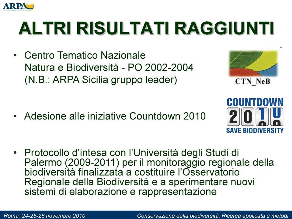 : ARPA Sicilia gruppo leader) Adesione alle iniziative Countdown 2010 Protocollo d intesa con l