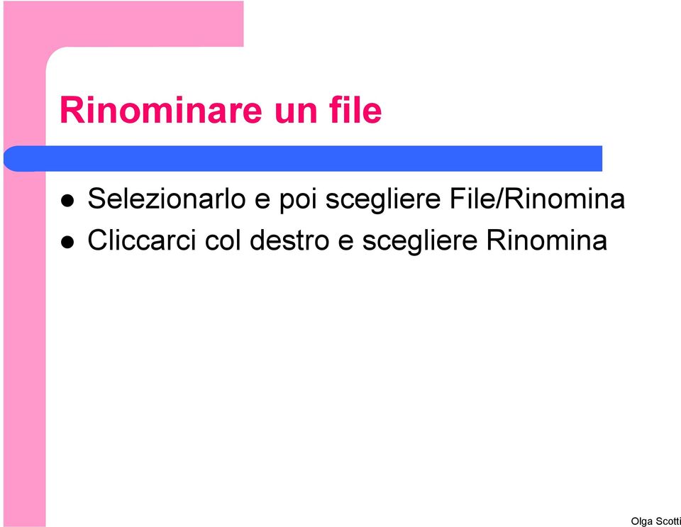 scegliere File/Rinomina