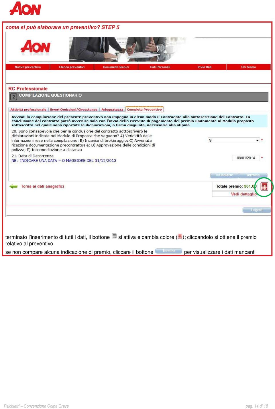 colore ( ); cliccandolo si ottiene il premio relativo al preventivo se non compare