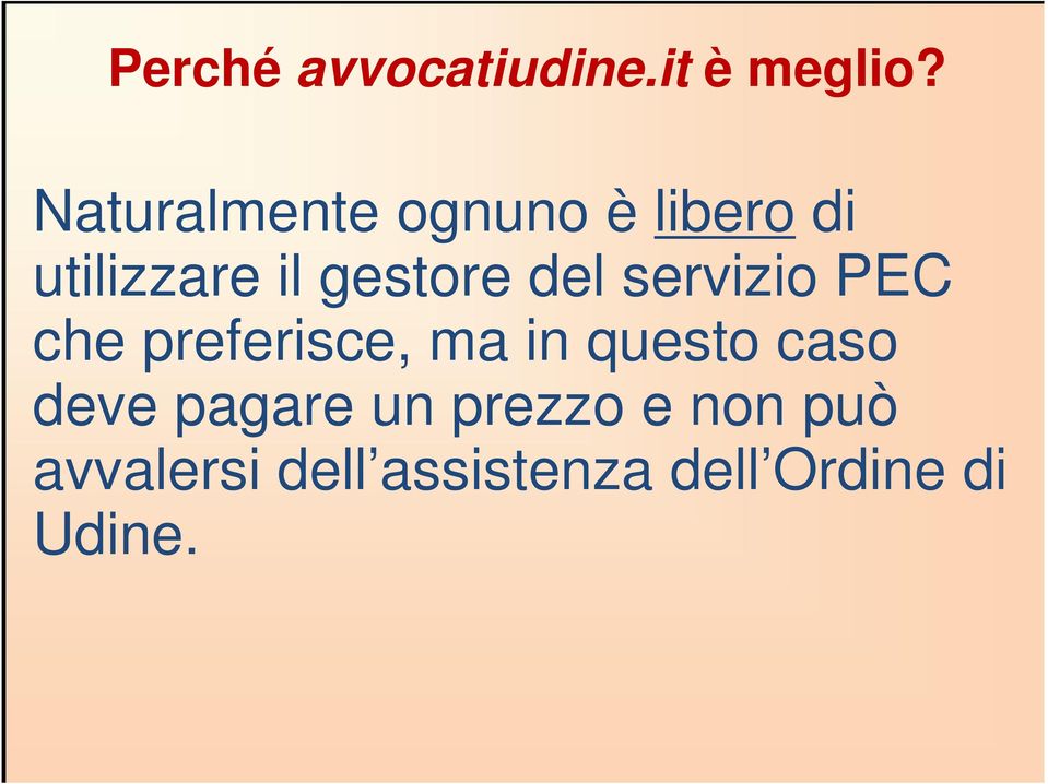 del servizio PEC che preferisce, ma in questo caso