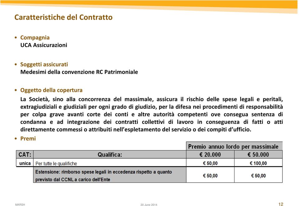 procedimenti di responsabilità per colpa grave avanti corte dei conti e altre autorità competenti ove consegua sentenza di condanna e ad integrazione dei contratti