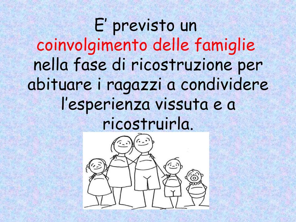 per abituare i ragazzi a condividere