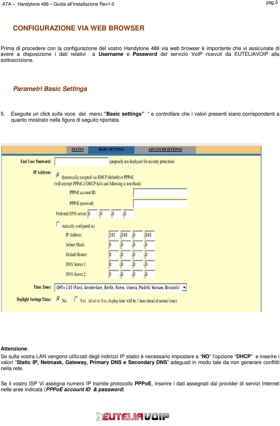 Eseguite un click sulla voce del menu Basic settings e controllare che i valori presenti siano corrispondenti a quanto mostrato nella figura di seguito riportata.