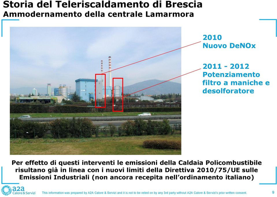 nuovi limiti della Direttiva 2010/75/UE sulle Emissioni Industriali (non ancora recepita nell ordinamento italiano) This information