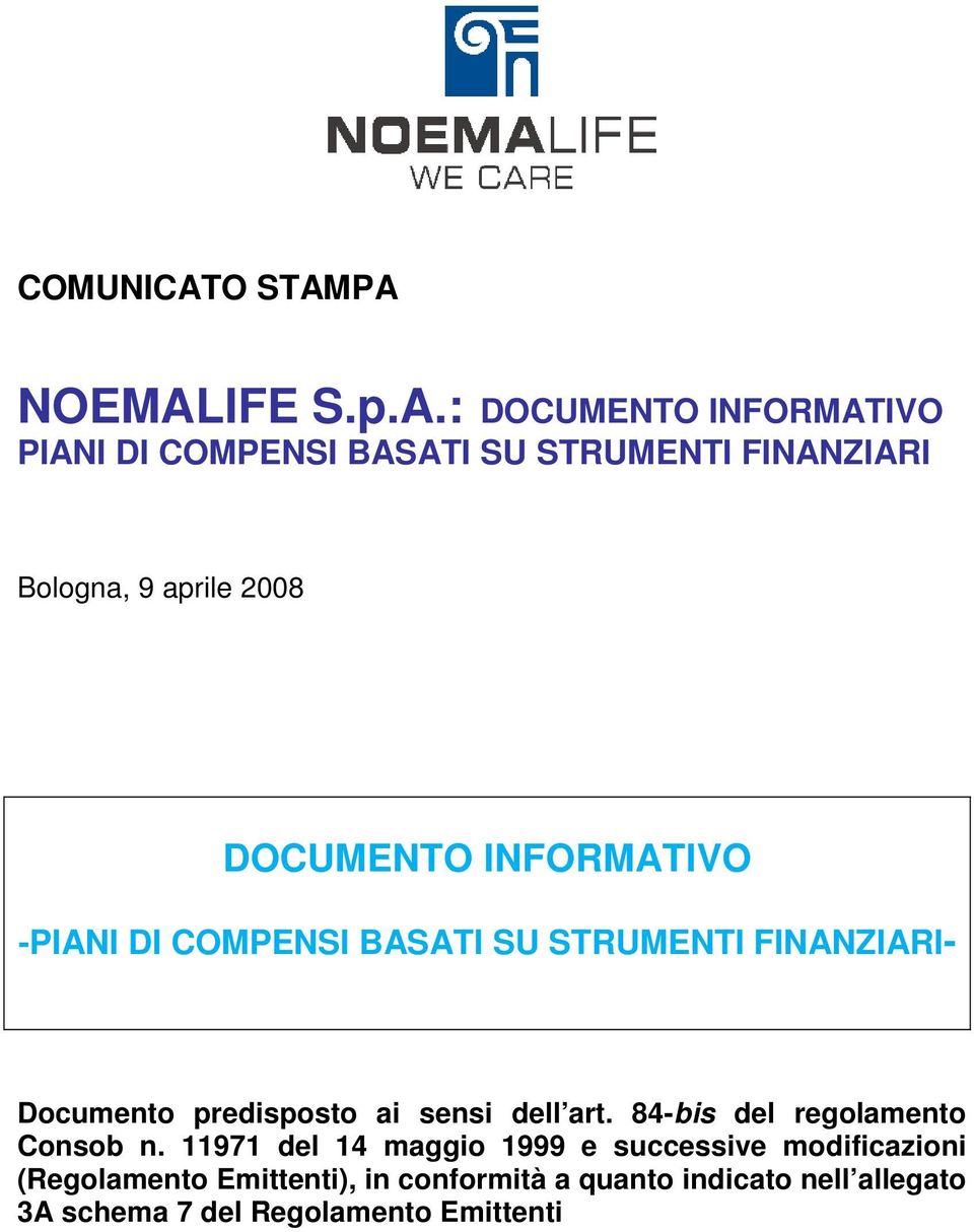 PA NOEMALIFE S.p.A.: DOCUMENTO INFORMATIVO PIANI DI COMPENSI BASATI SU STRUMENTI FINANZIARI Bologna, 9 aprile