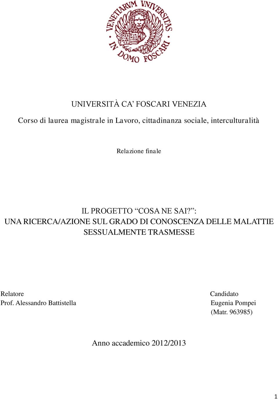 : UNA RICERCA/AZIONE SUL GRADO DI CONOSCENZA DELLE MALATTIE SESSUALMENTE TRASMESSE