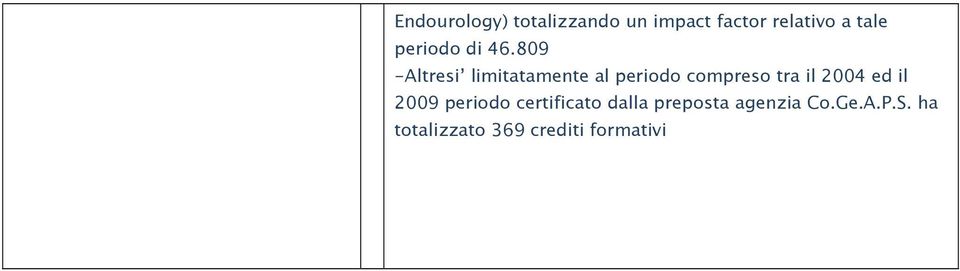 809 -Altresi limitatamente al periodo compreso tra il 2004