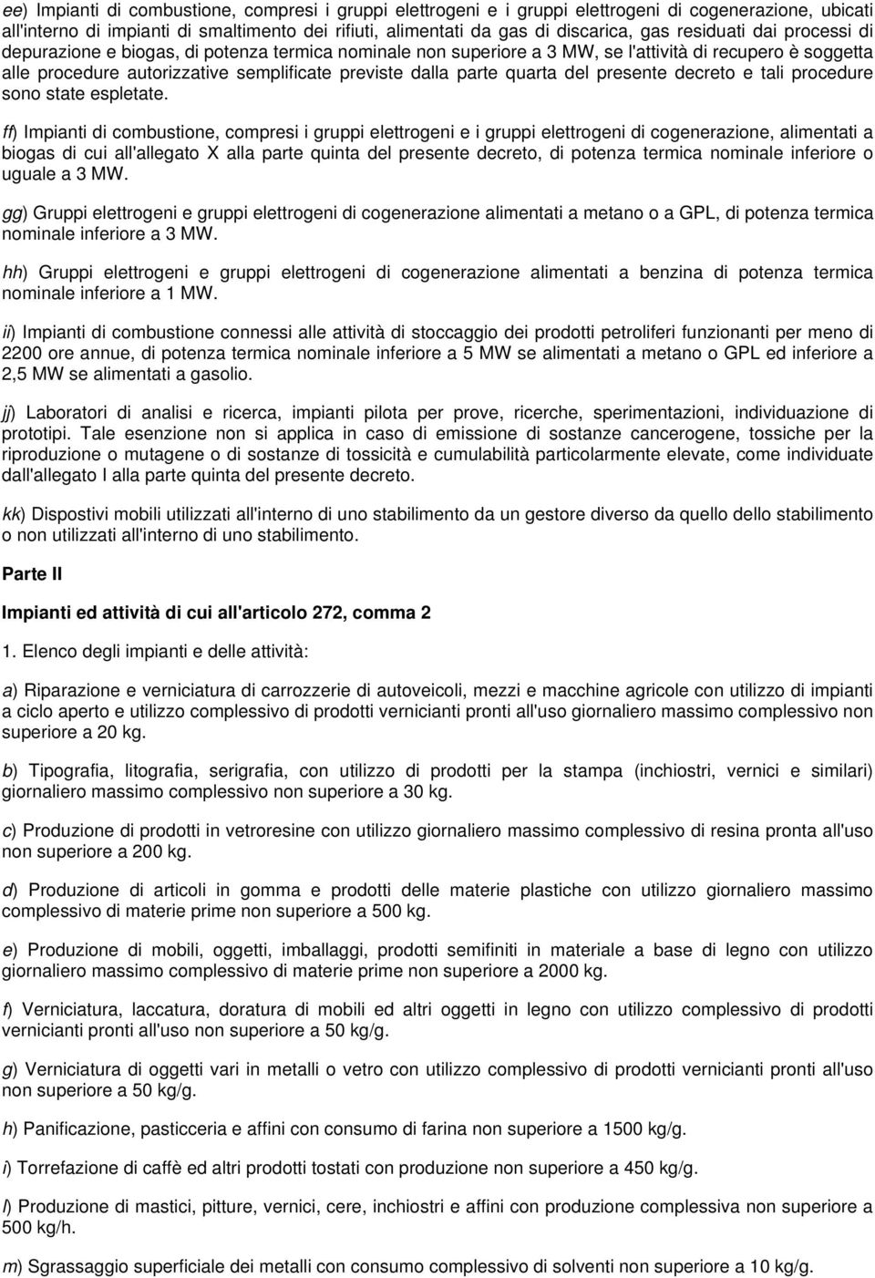 quarta del presente decreto e tali procedure sono state espletate.