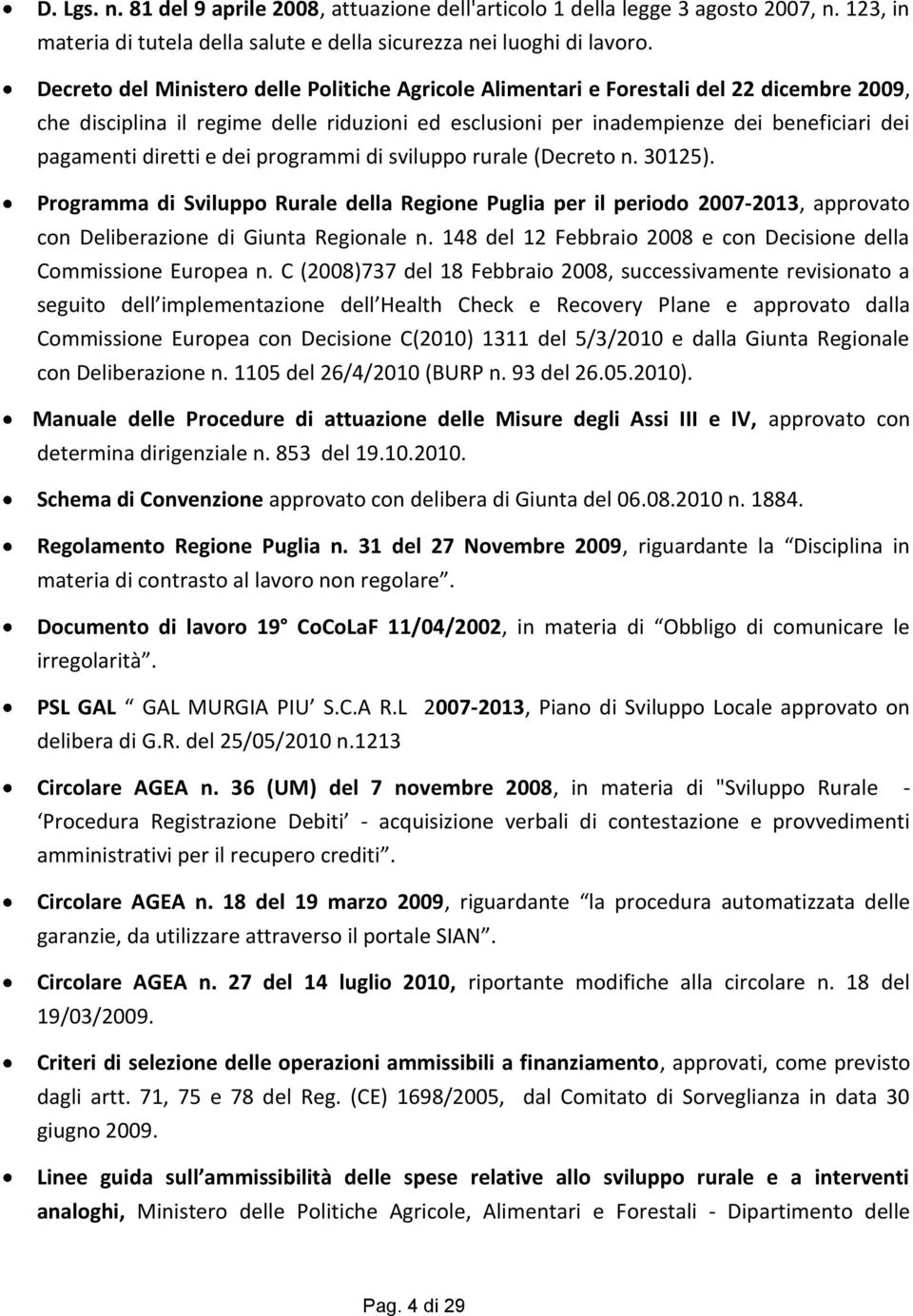 diretti e dei programmi di sviluppo rurale (Decreto n. 30125). Programma di Sviluppo Rurale della Regione Puglia per il periodo 2007-2013, approvato con Deliberazione di Giunta Regionale n.