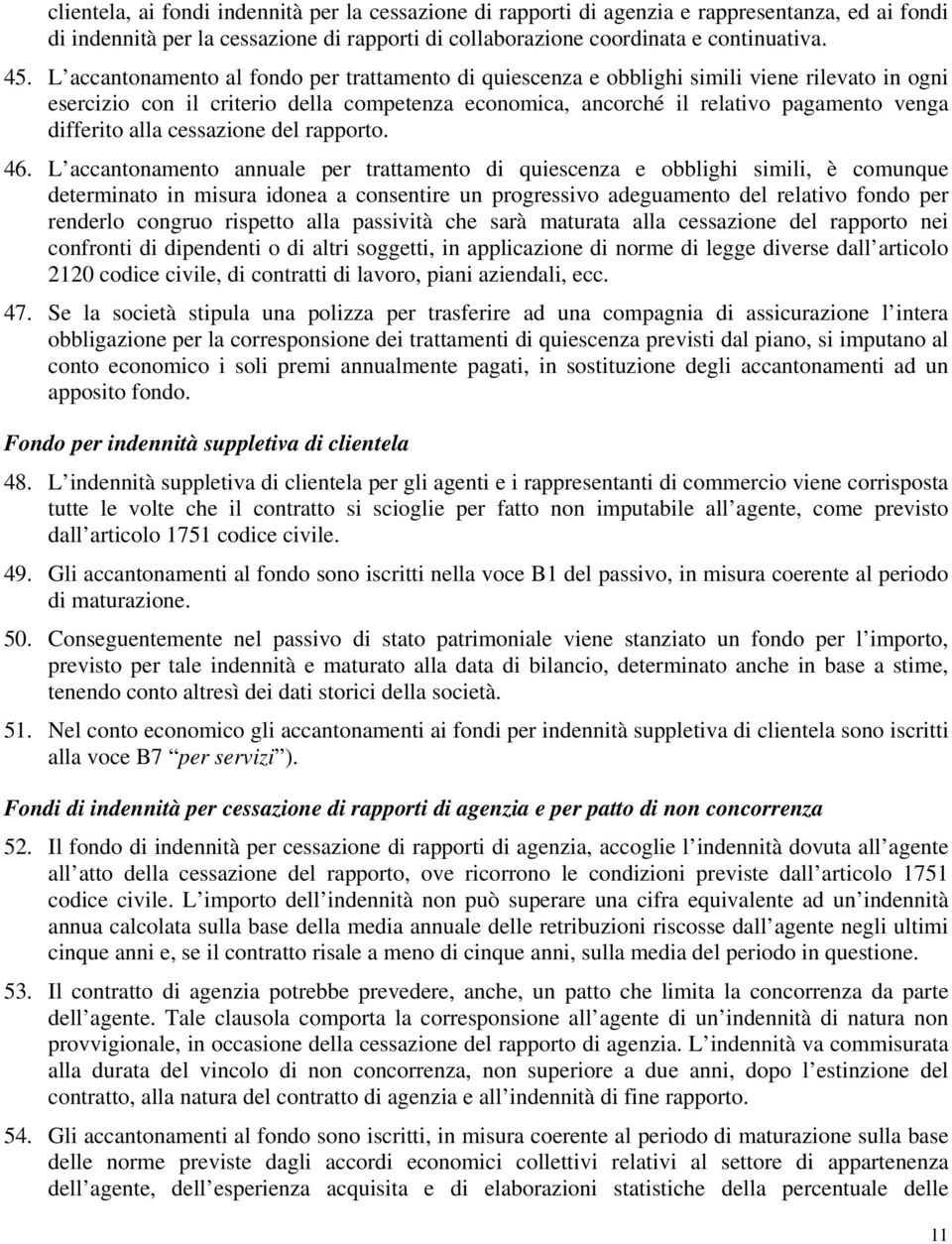 alla cessazione del rapporto. 46.