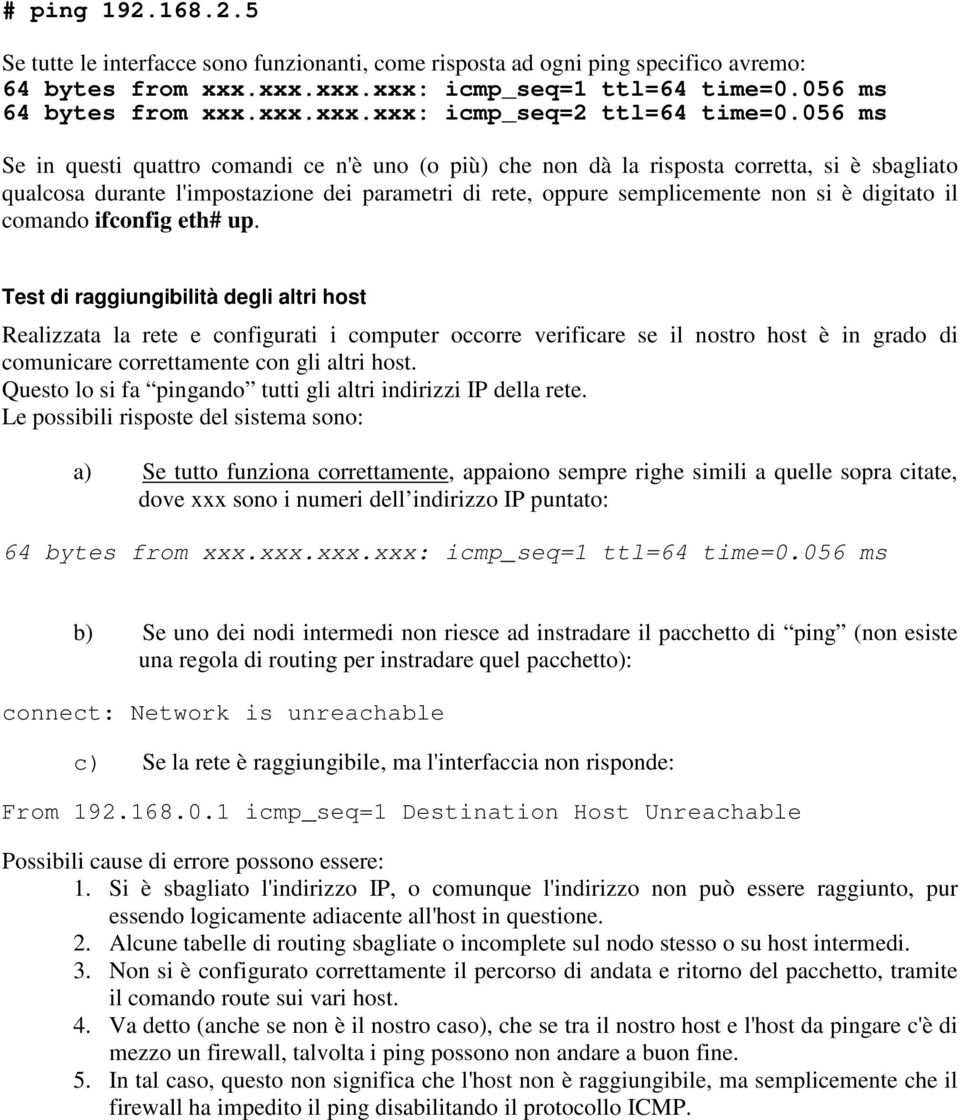 comando ifconfig eth# up.