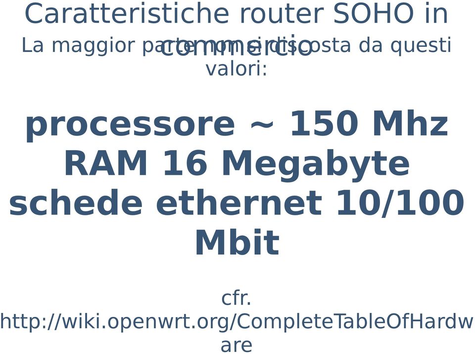 150 Mhz RAM 16 Megabyte schede ethernet 10/100 Mbit