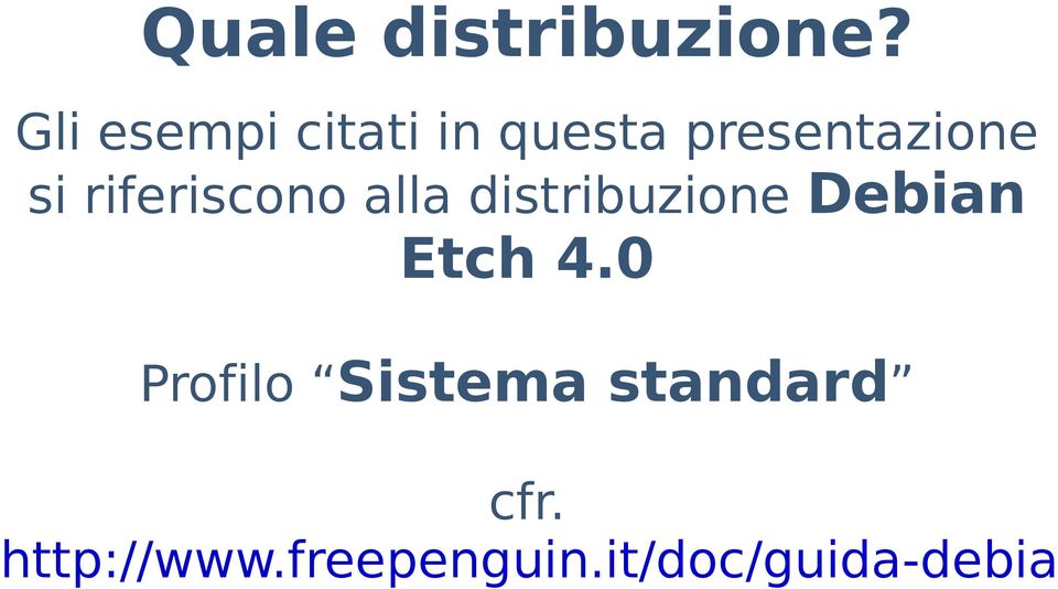 riferiscono alla distribuzione Debian Etch 4.