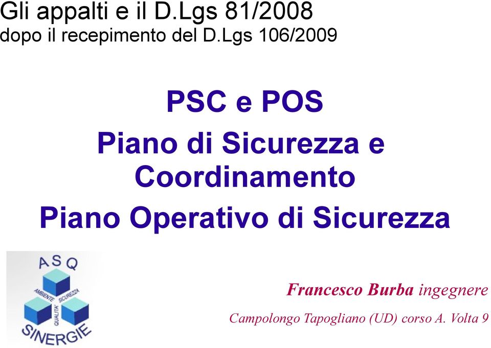 Lgs 106/2009 PSC e POS Piano di Sicurezza e