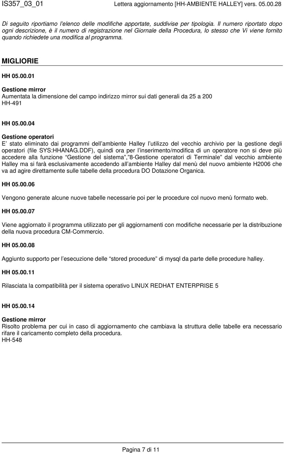 01 Gestione mirror Aumentata la dimensione del campo indirizzo mirror sui dati generali da 25 a 200 