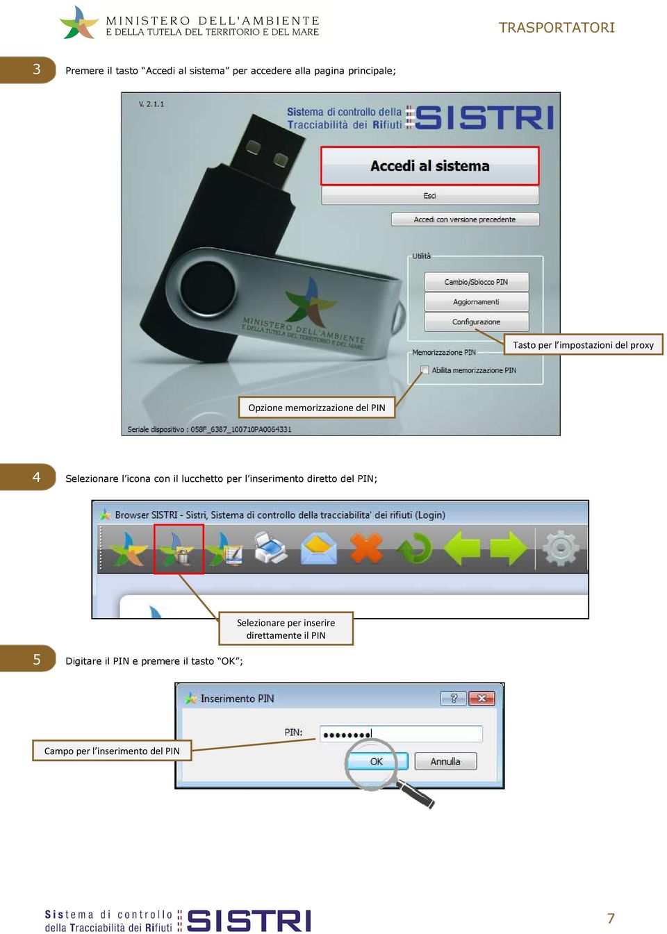 il lucchetto per l inserimento diretto del PIN; Selezionare per inserire