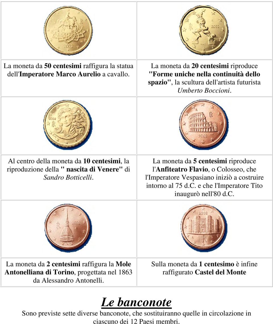 Al centro della moneta da 10 centesimi, la riproduzione della " nascita di Venere" di Sandro Botticelli.
