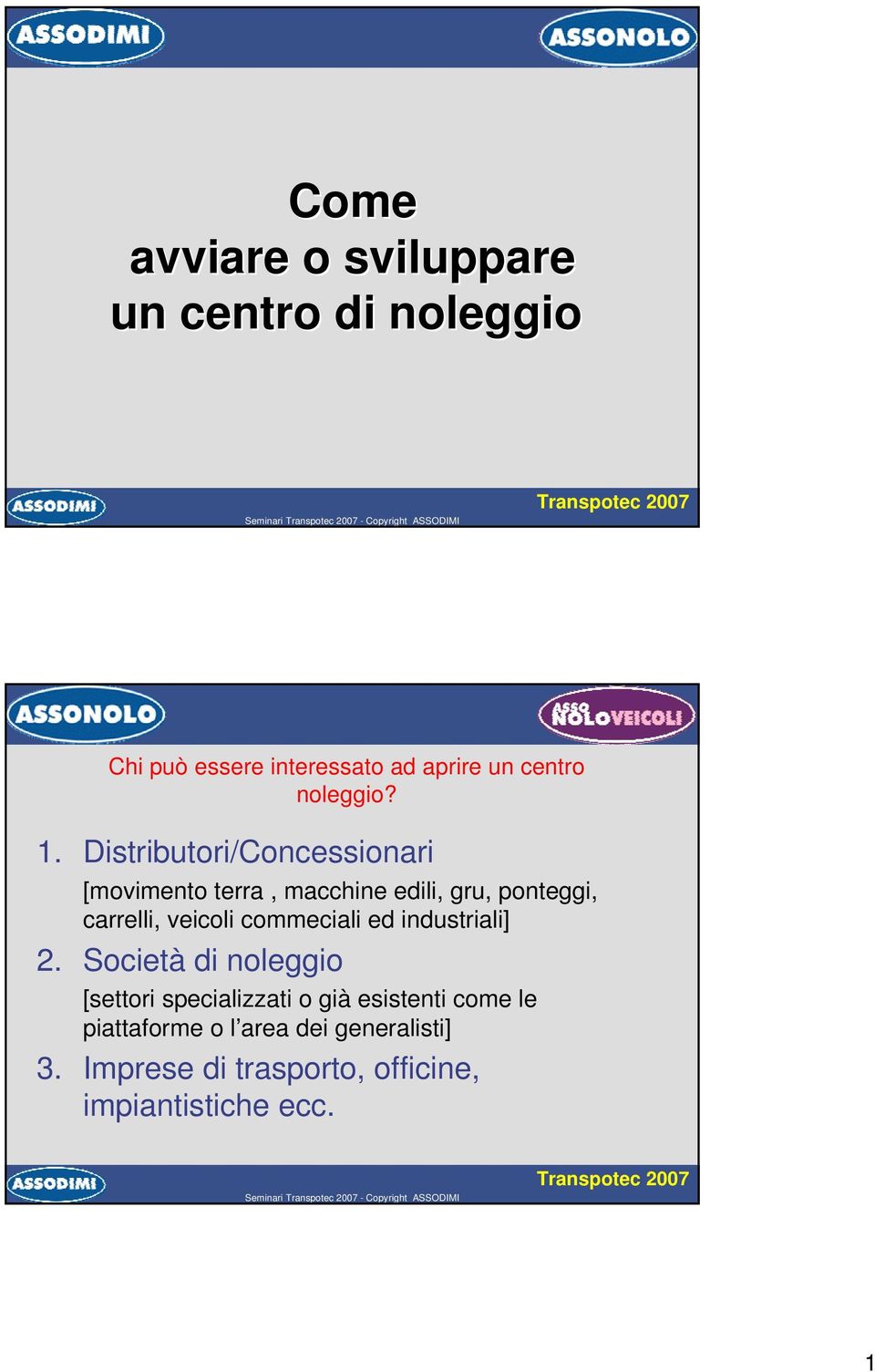 Distributori/Concessionari [movimento terra, macchine edili, gru, ponteggi, carrelli, veicoli commeciali ed