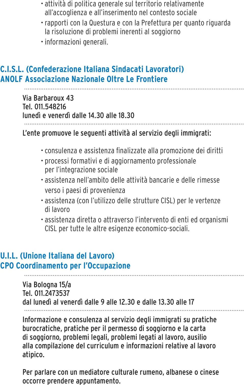 548216 lunedì e venerdì dalle 14.30 alle 18.