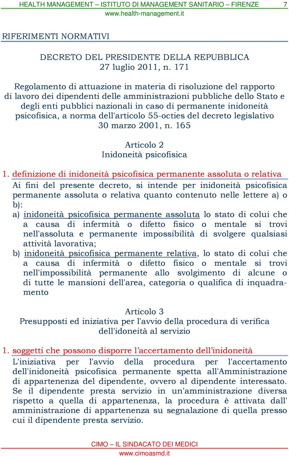 inidoneità psicofisica, a norma dell'articolo 55-octies del decreto legislativo 30 marzo 2001, n. 165 Articolo 2 Inidoneità psicofisica 1.