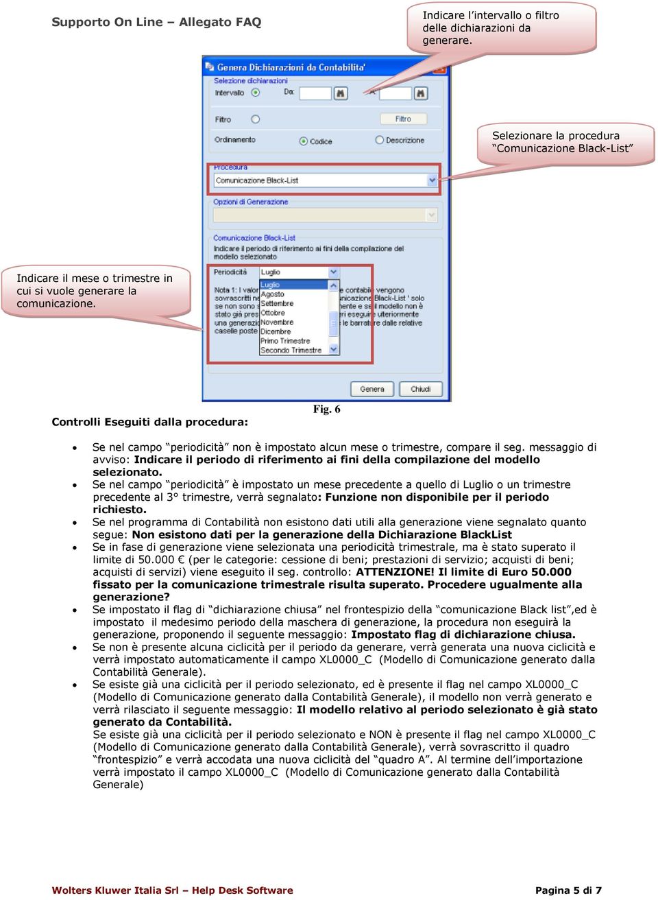 messaggio di avviso: Indicare il periodo di riferimento ai fini della compilazione del modello selezionato.