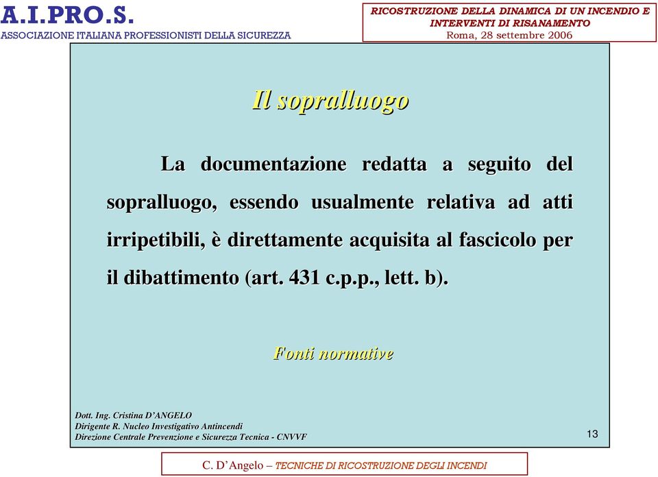 irripetibili, è direttamente acquisita al fascicolo per