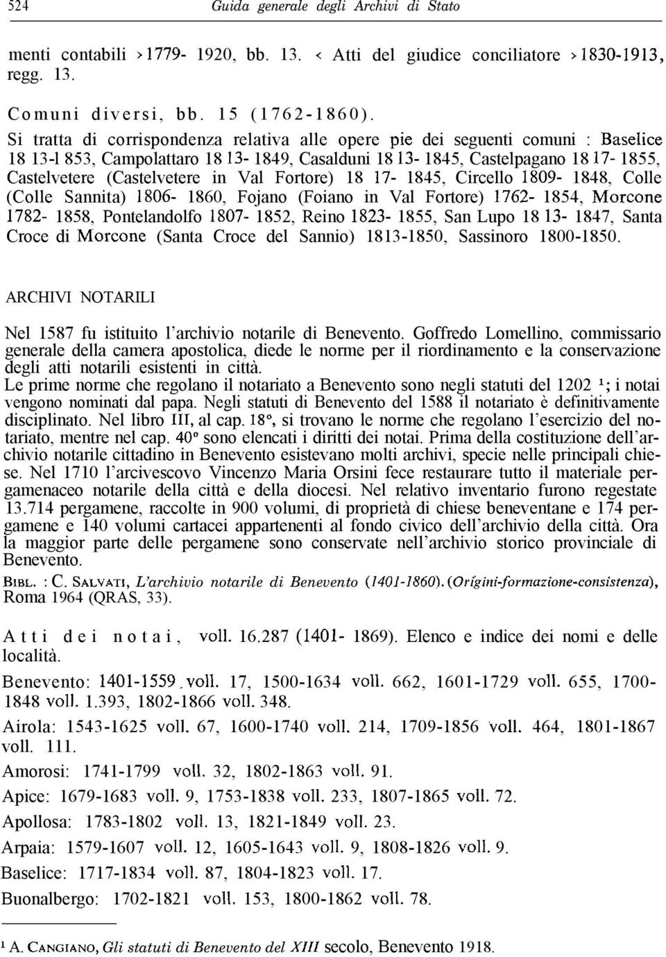 Val Fortore) 18 17-1845, Circello 1809-1848, Colle (Colle Sannita) 1806-1860, Fojano (Foiano in Val Fortore) 1762-1854, Mortone 1782-1858, Pontelandolfo 1807-1852, Reino 1823-1855, San Lupo 18