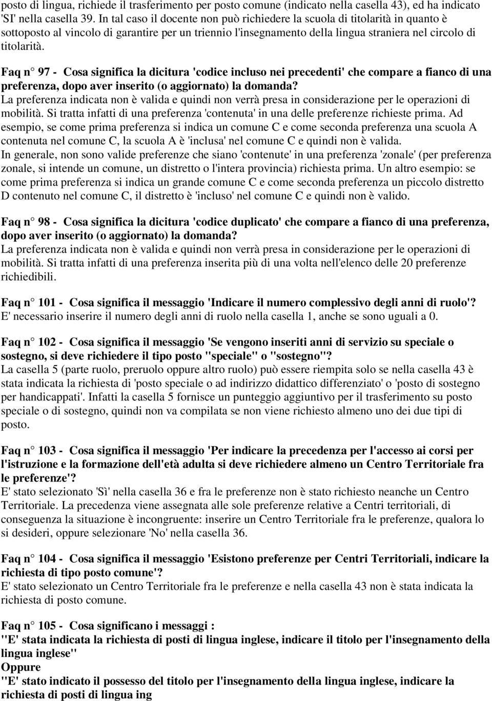 Faq n 97 - Cosa significa la dicitura 'codice incluso nei precedenti' che compare a fianco di una preferenza, dopo aver inserito (o aggiornato) la domanda?