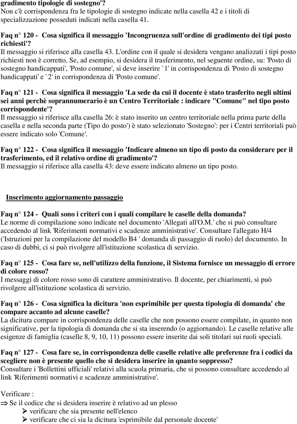 L'ordine con il quale si desidera vengano analizzati i tipi posto richiesti non è corretto.