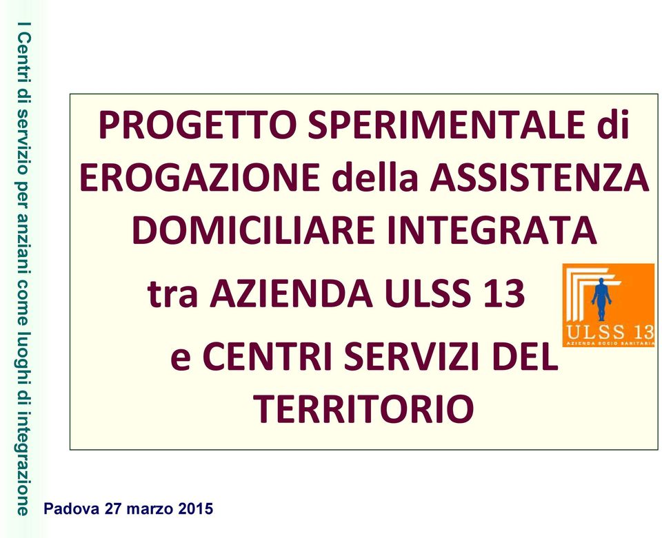 INTEGRATA tra AZIENDA ULSS 13 e