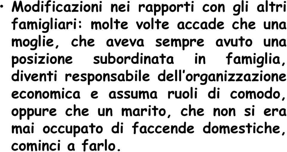 responsabile dell organizzazione economica e assuma ruoli di comodo, oppure che