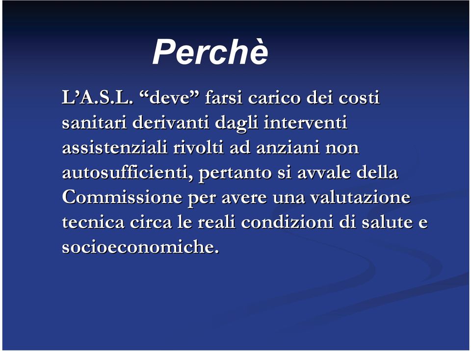 deve farsi carico dei costi sanitari derivanti dagli interventi