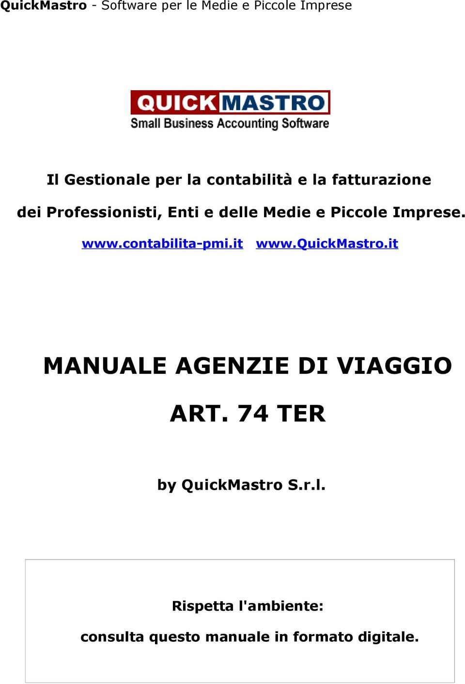Imprese. www.contabilita-pmi.it www.quickmastro.it MANUALE AGENZIE DI VIAGGIO ART.
