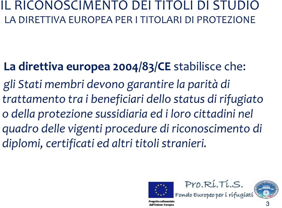 trattamento tra i beneficiari dello status di rifugiato o della protezione sussidiaria ed i loro