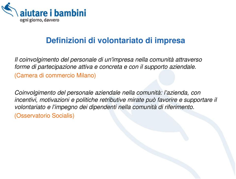 (Camera di commercio Milano) Coinvolgimento del personale aziendale nella comunità: l azienda, con incentivi,