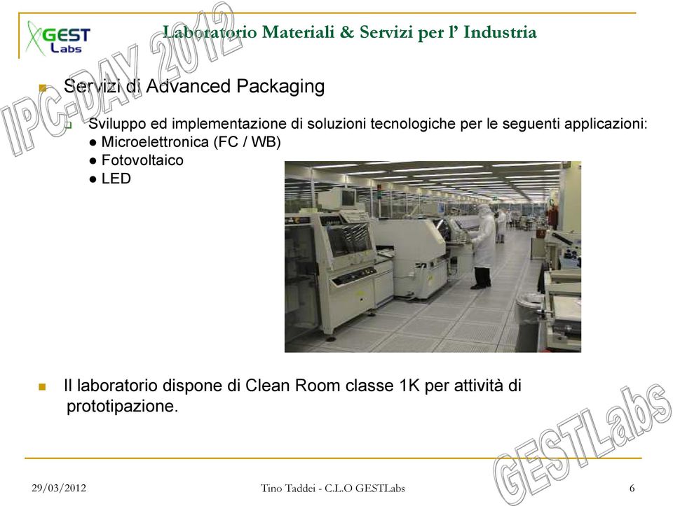 (FC / WB) Fotovoltaico LED Il laboratorio dispone di Clean Room