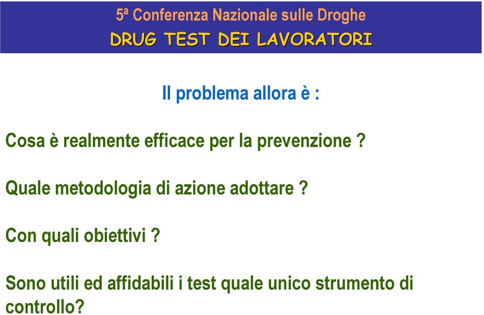 Quale metodologia di azione adottare?