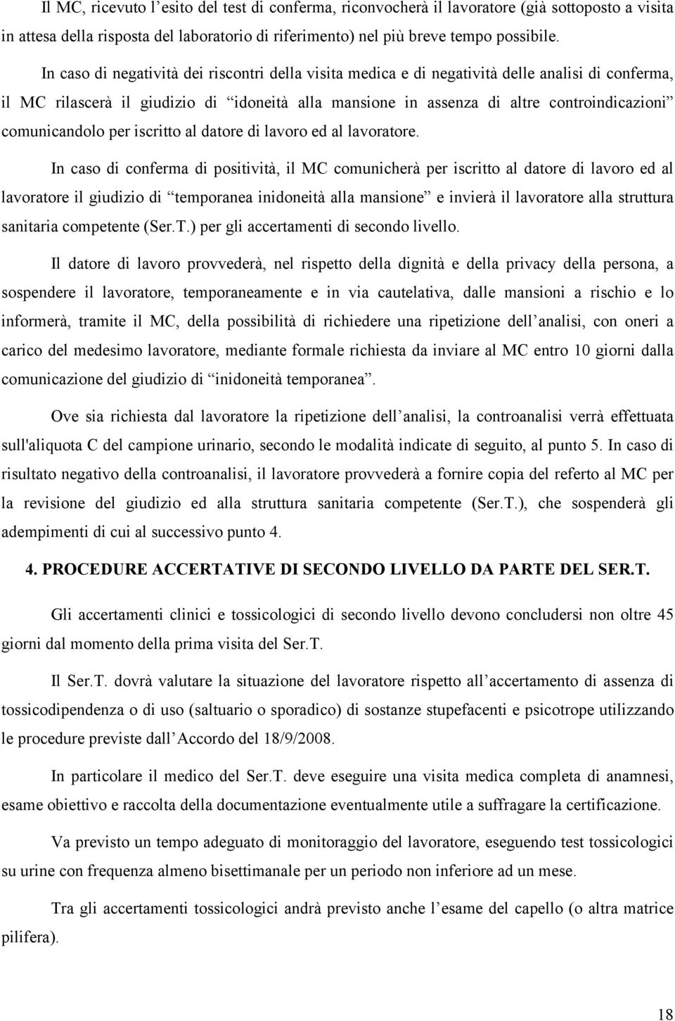 comunicandolo per iscritto al datore di lavoro ed al lavoratore.