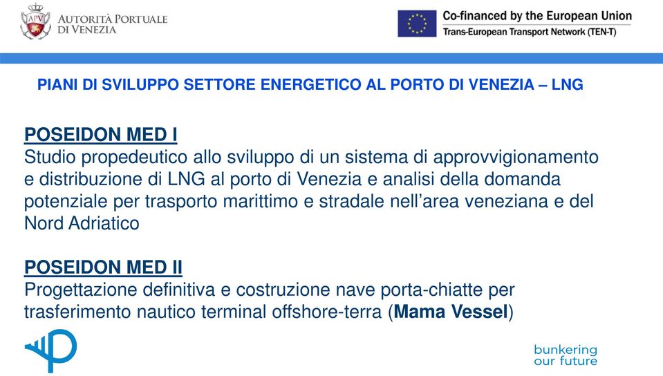 potenziale per trasporto marittimo e stradale nell area veneziana e del Nord Adriatico POSEIDON MED II