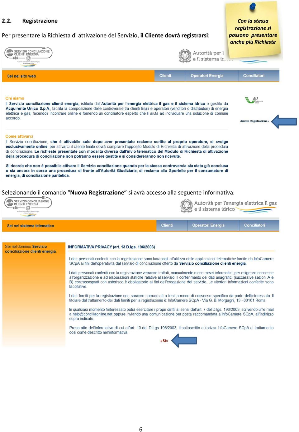 registrazione si possono presentare anche più Richieste