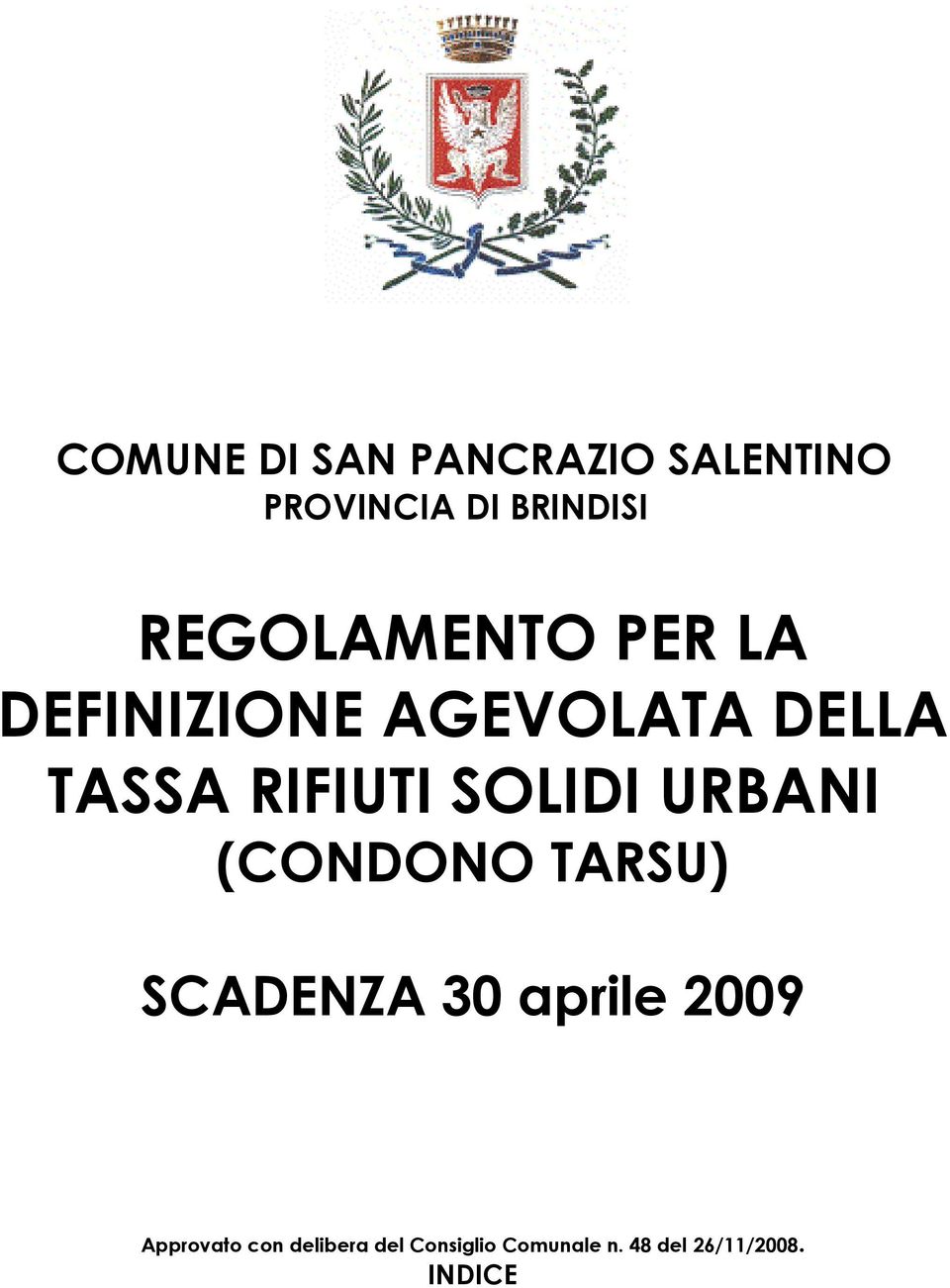 SOLIDI URBANI (CONDONO TARSU) SCADENZA 30 aprile 2009