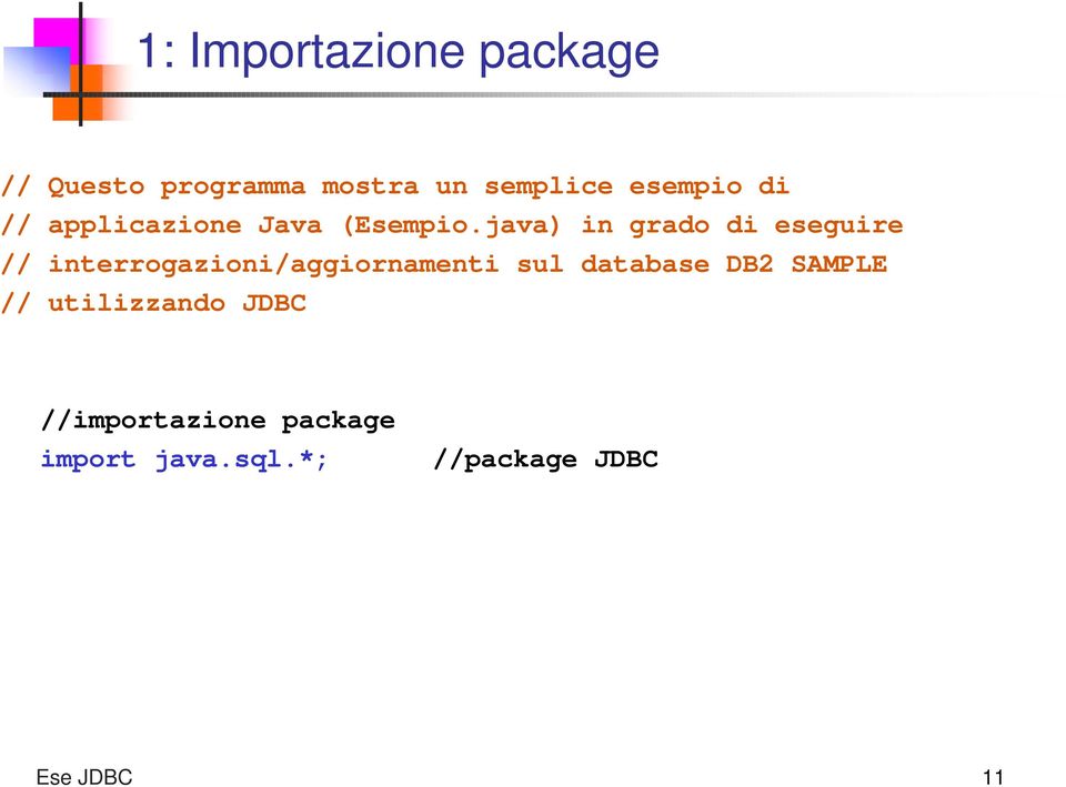 java) in grado di eseguire // interrogazioni/aggiornamenti sul