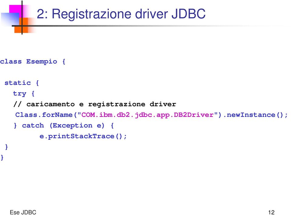 forName("COM.ibm.db2.jdbc.app.DB2Driver").