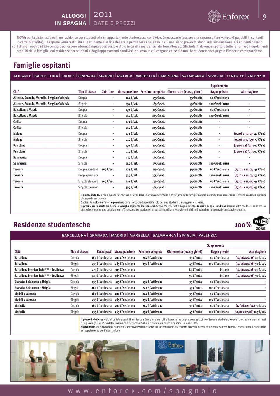 Gli studenti devono contattare il nostro ufficio centrale per essere informati riguardo al posto e al ora in cui ritirare le chiavi del loro alloggio.