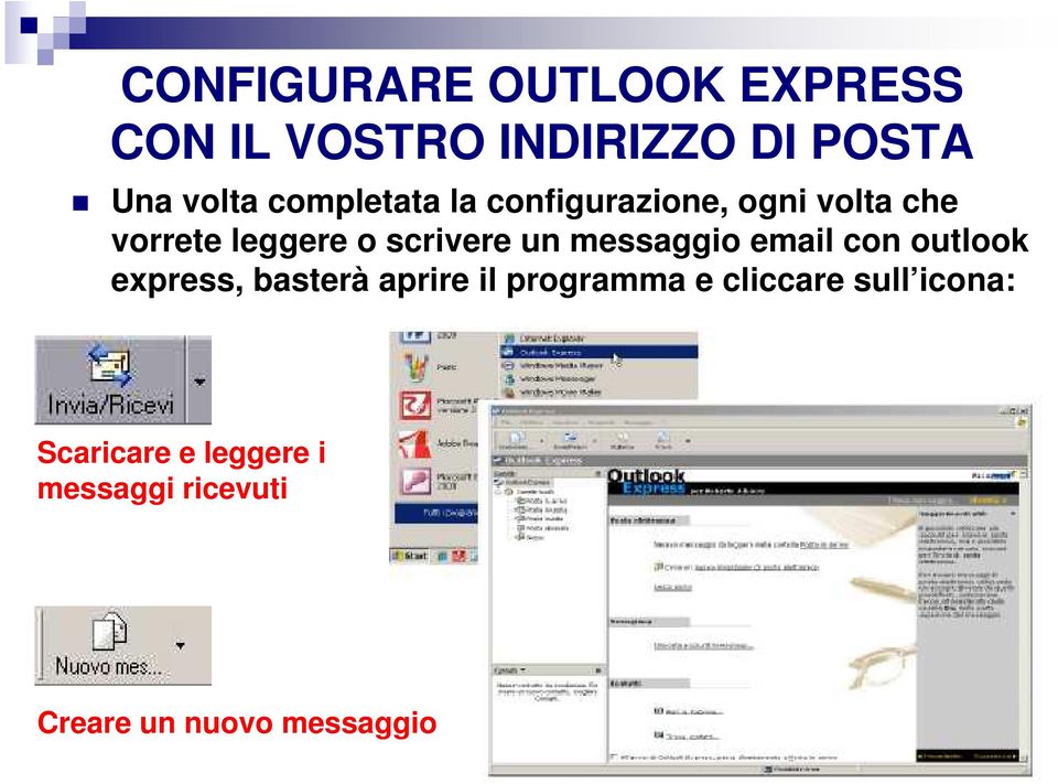 messaggio email con outlook express, basterà aprire il programma e cliccare