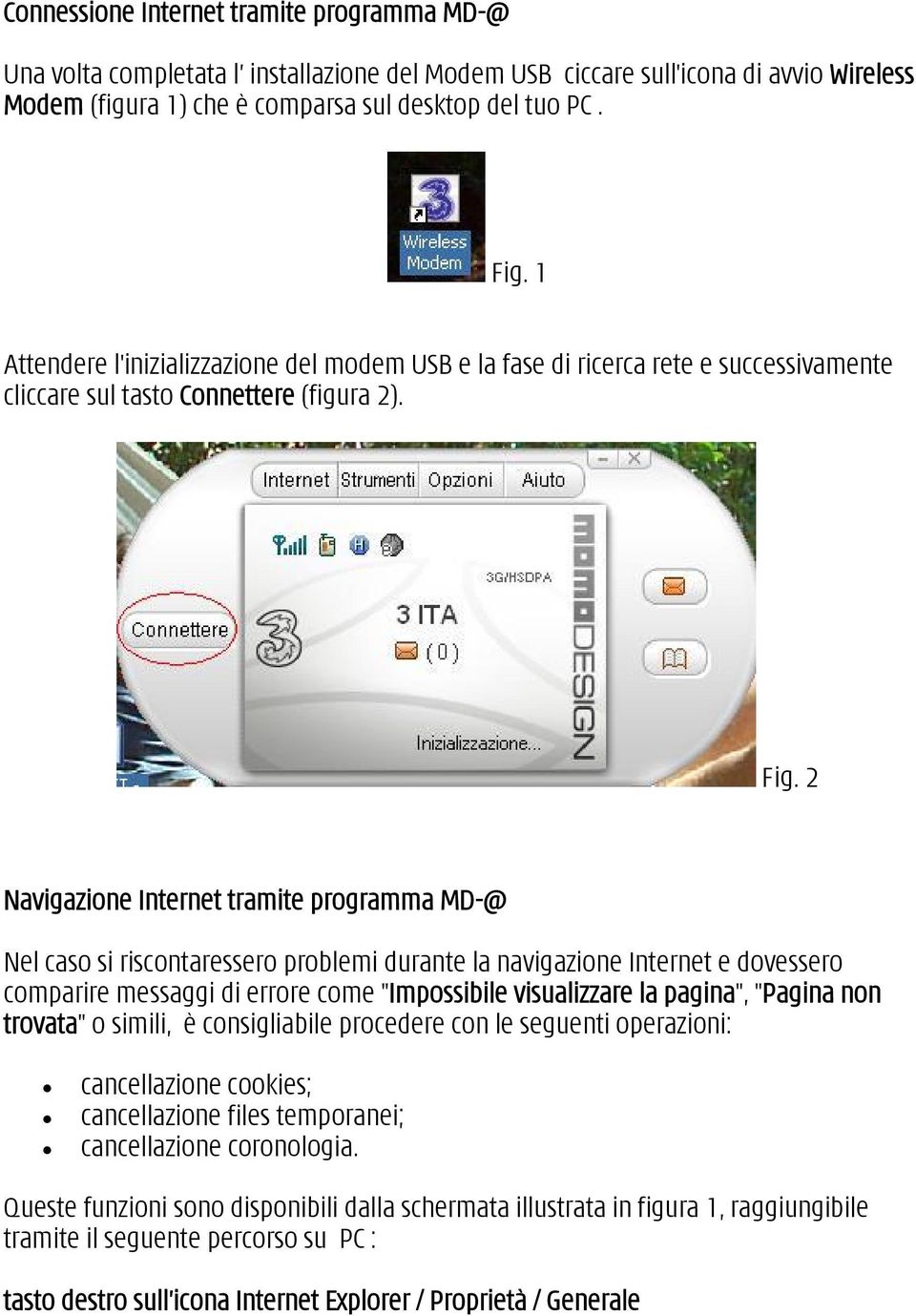 2 Navigazione Internet tramite programma MD-@ Nel caso si riscontaressero problemi durante la navigazione Internet e dovessero comparire messaggi di errore come "Impossibile visualizzare la pagina",