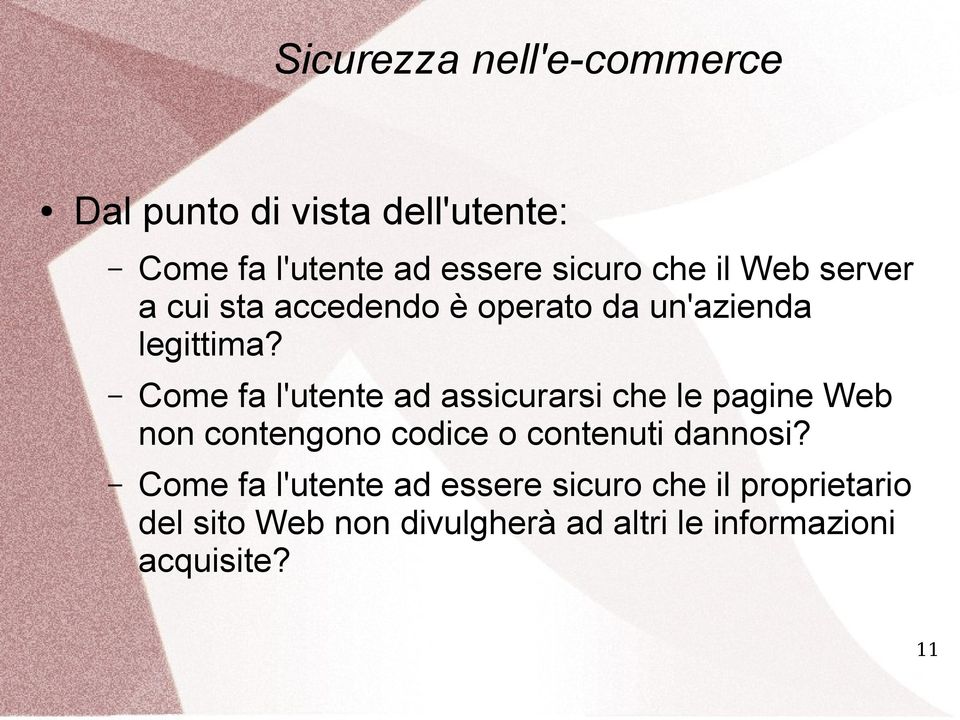 Come fa l'utente ad assicurarsi che le pagine Web non contengono codice o contenuti dannosi?