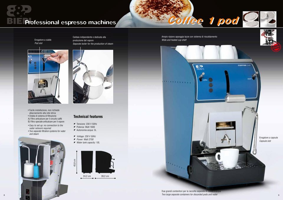 speciale anticalcare per il vapore Easy to set up: no connection to the water network required Two separate filtration systems for water and steam Potenza: Watt 1600 Autonomia acqua: 3L Power: Watt