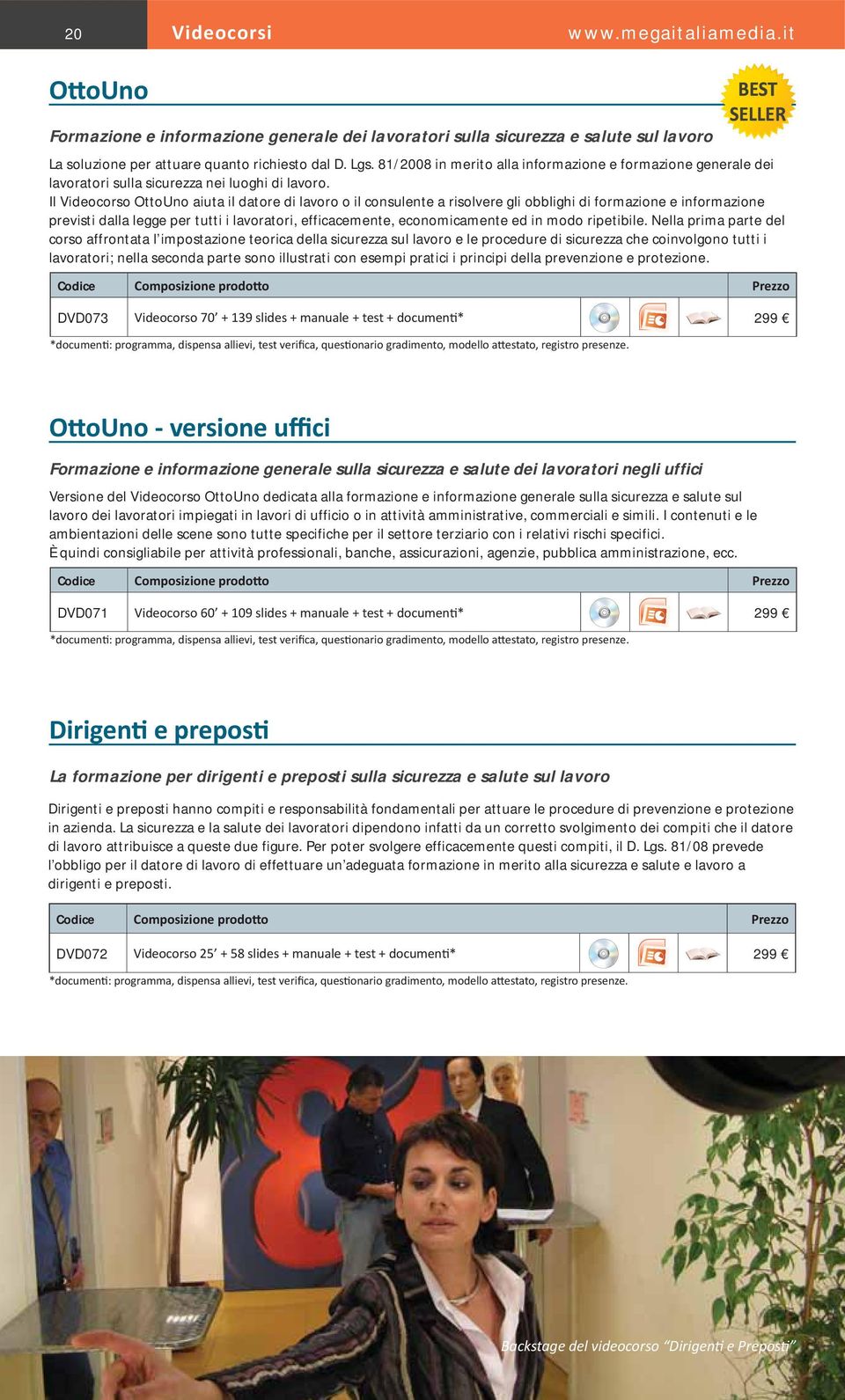 Il Videocorso OttoUno aiuta il datore di lavoro o il consulente a risolvere gli obblighi di formazione e informazione previsti dalla legge per tutti i lavoratori, efficacemente, economicamente ed in